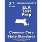 Massachusetts 3rd Grade ELA Test Prep: Common Core Learning Standards - Paperback