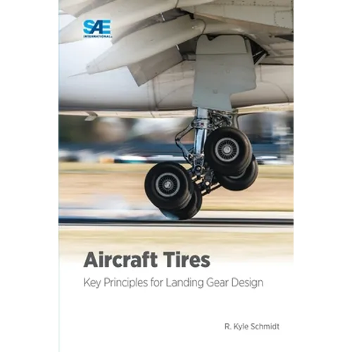 Aircraft Tires: Key Principles for Landing Gear Design - Paperback