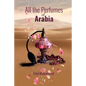 All the Perfumes of Arabia - Paperback