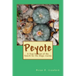 Peyote: A True Account of the Search for the Magic Cactus - Paperback