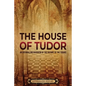 The House of Tudor: An Enthralling Overview of the History of the Tudors - Paperback