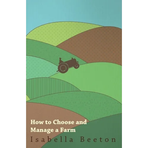 How to Choose and Manage a Farm - Paperback