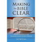 Making The Bible Clear: How Anyone Can Understand God's Word - Paperback