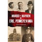 Murder & Mayhem in Erie, Pennsylvania - Hardcover