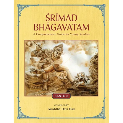 Srimad Bhagavatam: A Comprehensive Guide for Young Readers: Canto 6 - Paperback
