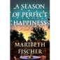 A Season of Perfect Happiness - Hardcover