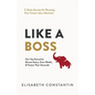 Like A Boss: How Top Executives Elevate Status, Grow Wealth, & Protect Their Downside - Paperback
