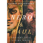 Nero and Paul: How the Gospel of Grace Defeated the Ruler of Rome - Paperback