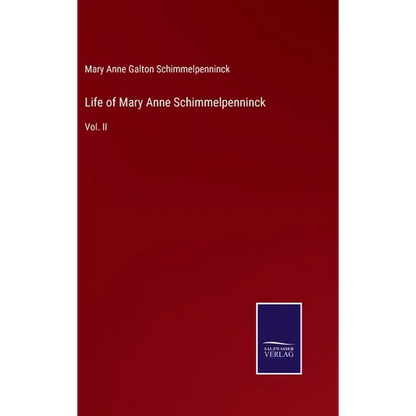 Life of Mary Anne Schimmelpenninck: Vol. II - Hardcover