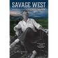 Savage West: The Life and Fiction of Thomas Savage - Paperback