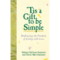 Tis a Gift to Be Simple - Paperback