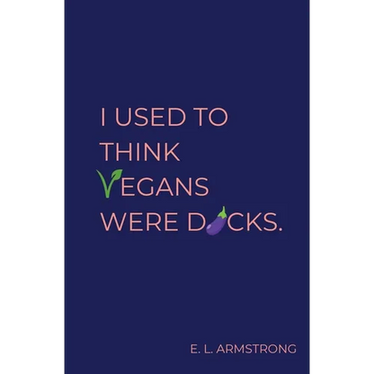 I Used to Think Vegans Were Dicks - Paperback