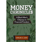 Money Chronicle$: A Black Man's Odyssey to Financial Freedom - Hardcover