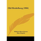 Old Heidelberg (1904) - Paperback