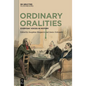 Ordinary Oralities: Everyday Voices in History - Hardcover