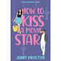 How to Kiss a Movie Star: A Sweet Romantic Comedy - Paperback