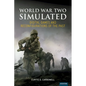 World War Two Simulated: Digital Games and Reconfigurations of the Past - Hardcover