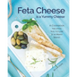 Feta Cheese is a Yummy Cheese: A Cookbook Helping You to Use It in Many Ways! - Paperback