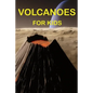 Volcanoes For Kids - Paperback
