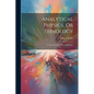 Analytical Physics, Or Trinology: A New Theory Of Physical Science - Paperback