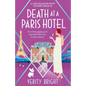 Death at a Paris Hotel: An utterly gripping and unputdownable cozy murder mystery - Paperback