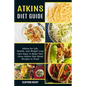 Atkins Diet Guide: Atkins for Life, Health, and Weight Loss (Uper Easy to Make Delicious Atkins Diet Salad Recipes to Final) - Paperback