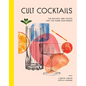 Cult Cocktails: 100 Recipes and Tricks for the Home Bartender - Hardcover