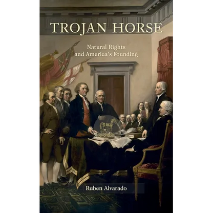 Trojan Horse: Natural Rights and America's Founding - Paperback