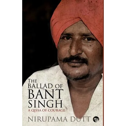 The Ballad of Bant Singh: A Qissa of Courage - Paperback