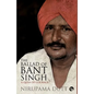 The Ballad of Bant Singh: A Qissa of Courage - Paperback