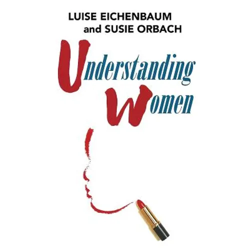 Understanding Women: A Feminist Psychoanalytic Approach - Paperback