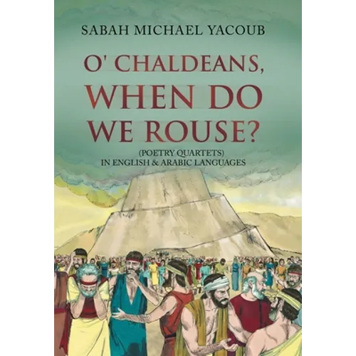 O' Chaldeans, When Do We Rouse? - Hardcover