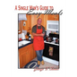 A Single Man's Guide to Easy Meals - Paperback