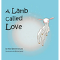 A Lamb called Love - Hardcover