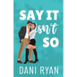 Say It Isn't So: A Forbidden Romance, Love Triangle Rom-com - Paperback