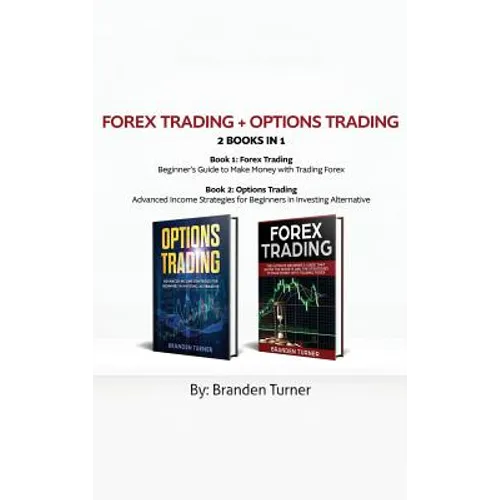 Forex Trading + Options Trading 2 book in 1: Advanced Income Strategies for Beginners in Investing Alternative - Hardcover
