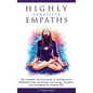 Highly Sensitive Empaths: The Complete Survival Guide to Self-Discovery, Protection from Narcissists and Energy Vampires, and Developing the Empath Gi - Hardcover
