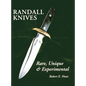 Randall Knives: Rare, Unique, & Experimental - Hardcover