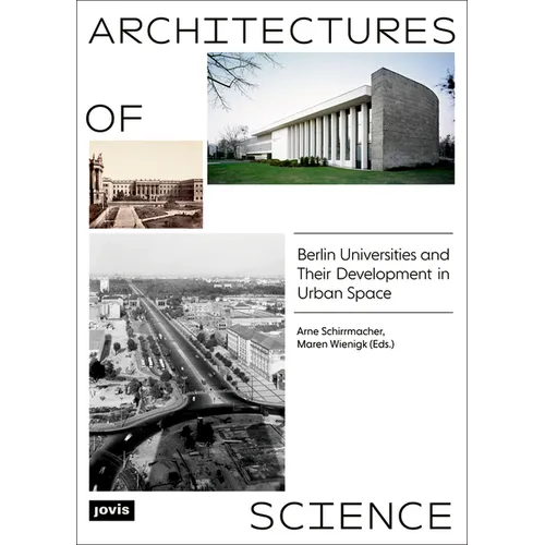 Architectures of Science: The Berlin Universities and Their Development in Urban Space - Paperback