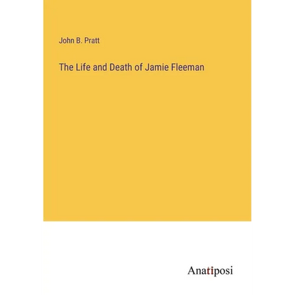 The Life and Death of Jamie Fleeman - Paperback