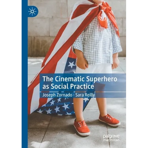 The Cinematic Superhero as Social Practice - Paperback