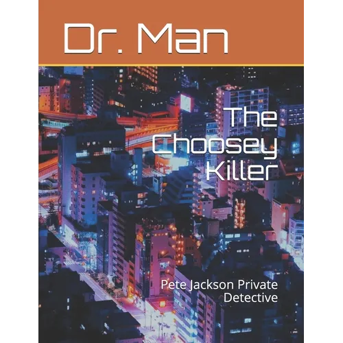 The Choosey Killer: Pete Jackson Private Detective - Paperback