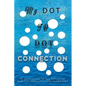 My Dot to Dot Connection: An Autobiography - Paperback