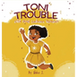 Toni Trouble & The Great Lunchroom Adventure - Hardcover