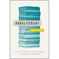 Paraliterary: The Making of Bad Readers in Postwar America - Paperback