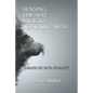Sensing - The Way Back to No-Thing-Ness: Essays on Non-Duality - Paperback