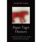 Paper Tiger Hunters: A Small Book to Jump Start Big Change - Paperback