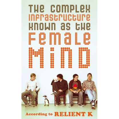 The Complex Infrastructure Known as the Female Mind: According to Relient K - Paperback