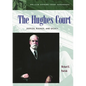 The Hughes Court: Justices, Rulings, and Legacy - Hardcover