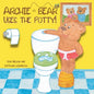 Archie the Bear Uses the Potty: Toilet Training For Toddlers - Step by Step Rhyming Storyline to Teach Toddlers How to Use the Potty - Paperback